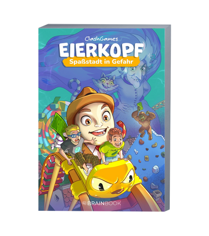 Bunt illustriertes Kinderbuch von ClashGames mit dem Titel „Eierkopf – Spaßstadt in Gefahr“: Abenteuerliches Cover mit Achterbahn, Fantasiefiguren und dem Helden Clashi im Vordergrund – veröffentlicht bei BRAINBOOK.